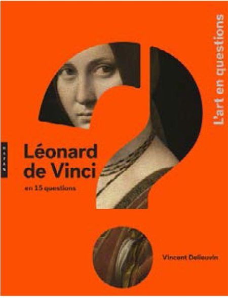 Léonard de Vinci en 15 questions – Vincent Delieuvin
