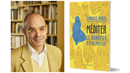 Méditer, Le bonheur d’être présent – Fabrice Midal