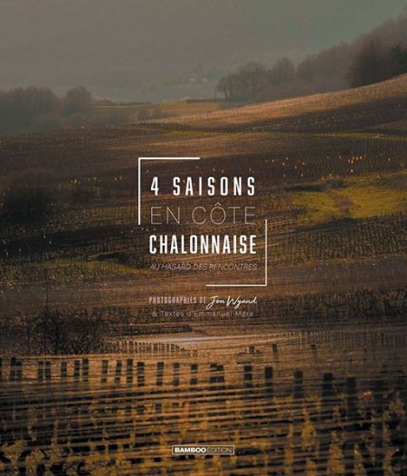 4 Saisons en Côte chalonnaise – J. Wyand et E.Mère