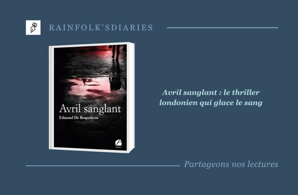 Avril sanglant : le premier thriller magistral d’Edmond De Roquebrun Livre : Avril sanglant – Edmond De Roquebrun