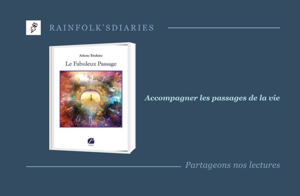 Pourquoi Le Fabuleux Passage d’Arlette Triolaire m’a captivé Le Fabuleux Passage – Arlette Triolaire