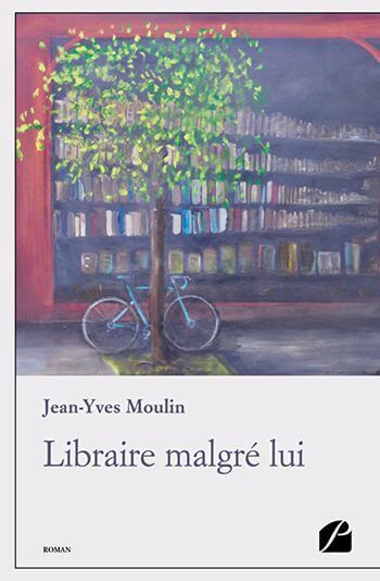 couverture livre Libraire malgré lui Jean-Yves Moulin Libraire malgré lui – Jean-Yves Moulin