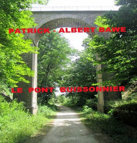 Le Pont buissonnier – Patrick-Albert Bawé