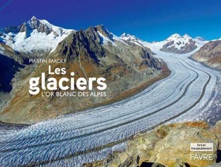 Les Glaciers : L’Or blanc des Alpes