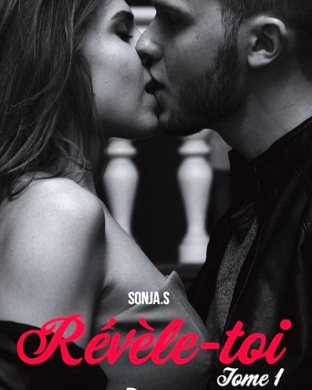 Une histoire d’amour et de passion: Révèle-toi de Sonja-S