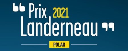 La sélection du Prix Landerneau Polar 2021 | Michel BUSSI, président