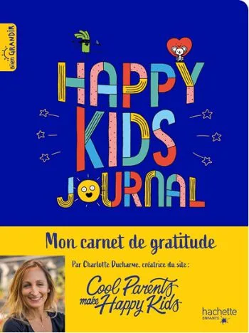 couverture happy kids journal carnet gratitude Célébrer les petits bonheurs du quotidien pour mieux grandir