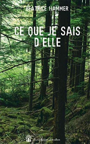 Ce que je sais d’elle de Béatrice Hammer