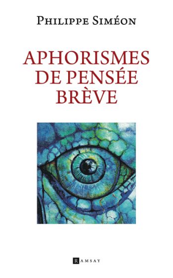 Aphorismes de pensée brève - Philippe Siméon philosophie rainfolk diaries