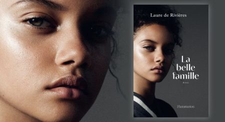 ‘La Belle Famille’ premier roman de Laure de Rivières chez Flammarion