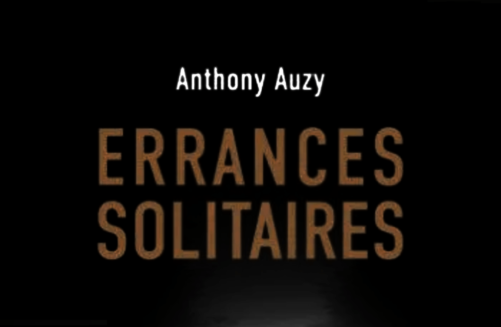 Errances Solitaires : Frissons et Mystères – Anthony Auzy errances-solitaires-recueil-nouvelles rainfolk diaries