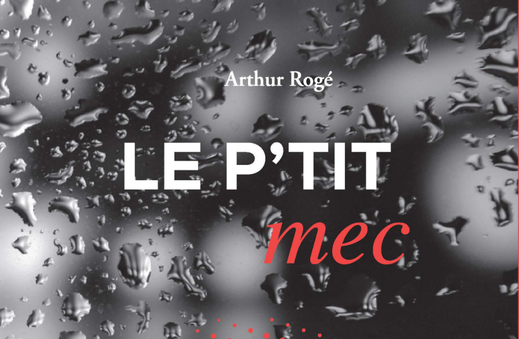 Arthur Rogé – Le p’tit mec Arthur Rogé _couverture-Le_ptit_mec_rainfolk diaries