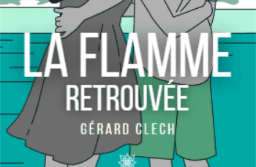 Gérard Clech – La Flamme retrouvée gerard clech la flamme retrouvee