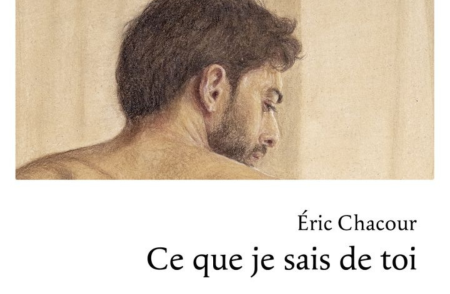 Éric Chacour – Ce que je sais de toi Éric Chacour - Ce que je sais de toi _ rainfolk diaries
