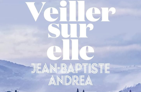 Jean-Baptiste Andrea – Veiller sur elle Jean-Baptiste Andrea - Veiller sur elle _ rainfolk diaries