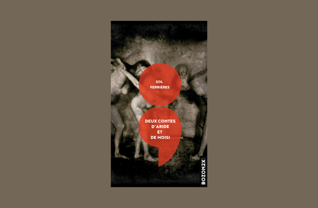 Sol Ferrières – Deux Contes d’Aride et de Moisi Sol Ferrières - Deux Contes d'Aride et de Moisi _ nouvelle_conte_ couverture _ Rainfolk Diaries