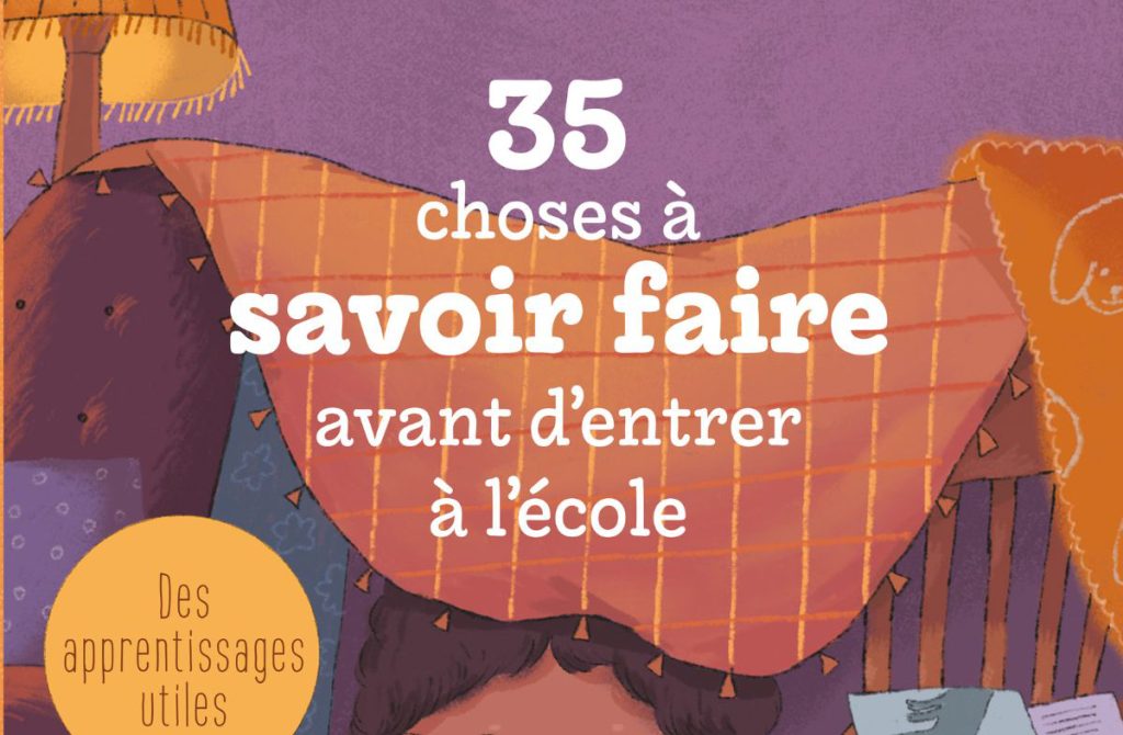 35 choses à savoir faire avant d‘entrer à l‘école 35 choses à savoir faire avant d‘entrer à l‘école-rainfolk