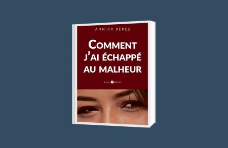 Annick Perez- Comment j’ai échappé au malheur rainfolk-Annick Perez