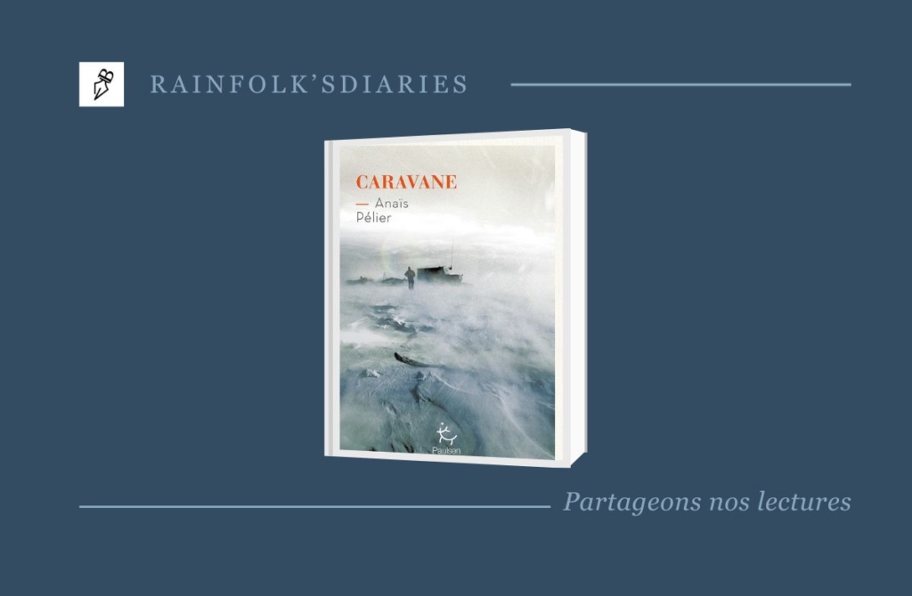 Caravane – Anaïs Pélier Caravane, le premier roman d'Anaïs Pélier, offre un thriller polaire en huis clos d'une intensité glaçante.