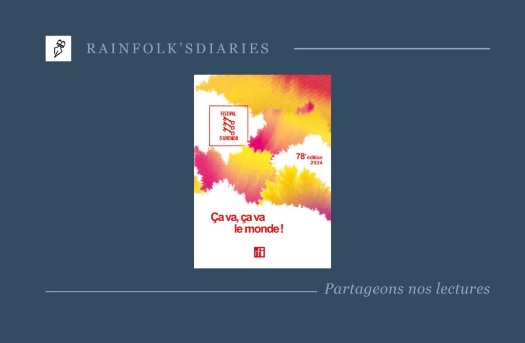Cycle de lectures RFI « Ça va ça va le monde » Le cycle de lectures de RFI « Ça va, ça va le monde ! », se déroule du 16 au 21 juillet à 11h, dans la cour du Musée Calvet, au 65 Rue Joseph Vernet à Avignon.