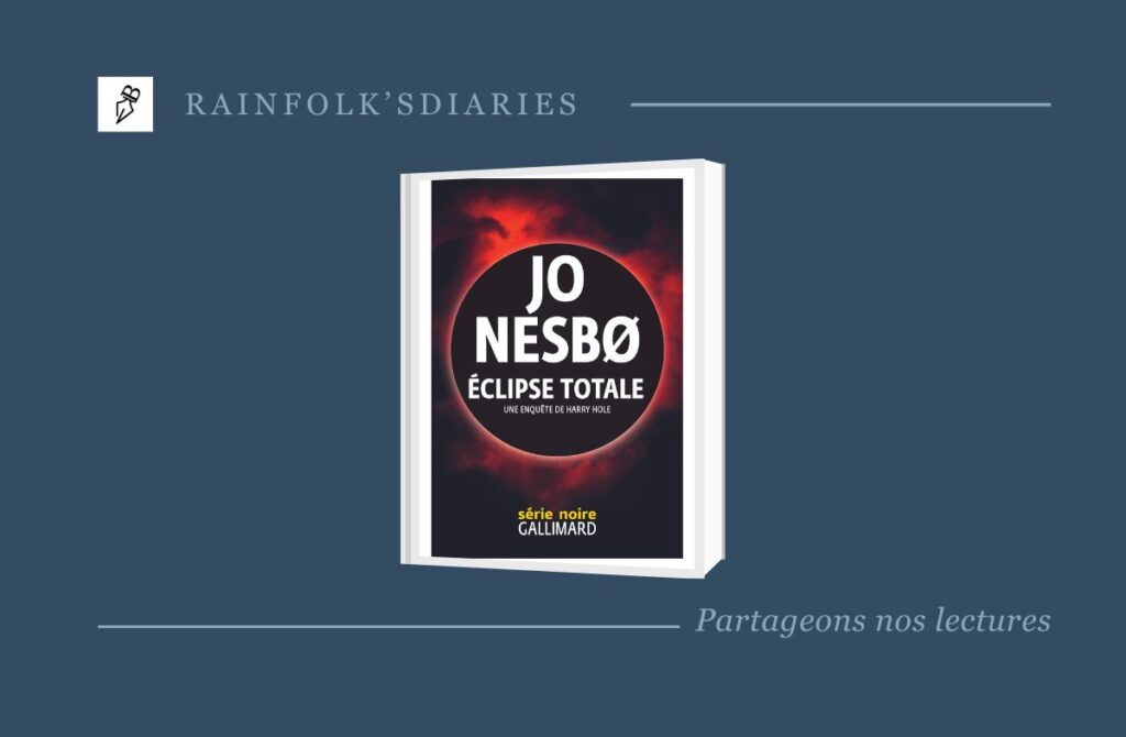 Eclipse Totale : Le Thriller Envoûtant de Jo Nesbo "Eclipse Totale" : plongez dans l'univers sombre de Jo Nesbo et suivez Harry Hole dans une enquête haletante.