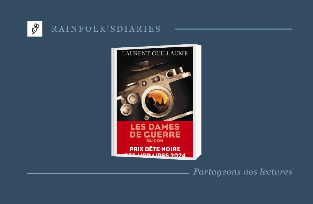 Laurent Guillaume – Les Dames de guerre : Saïgon Découvrez Les Dames de guerre : Saïgon de Laurent Guillaume : mystères, trafic d'opium et espionnage au cœur de l'Indochine.