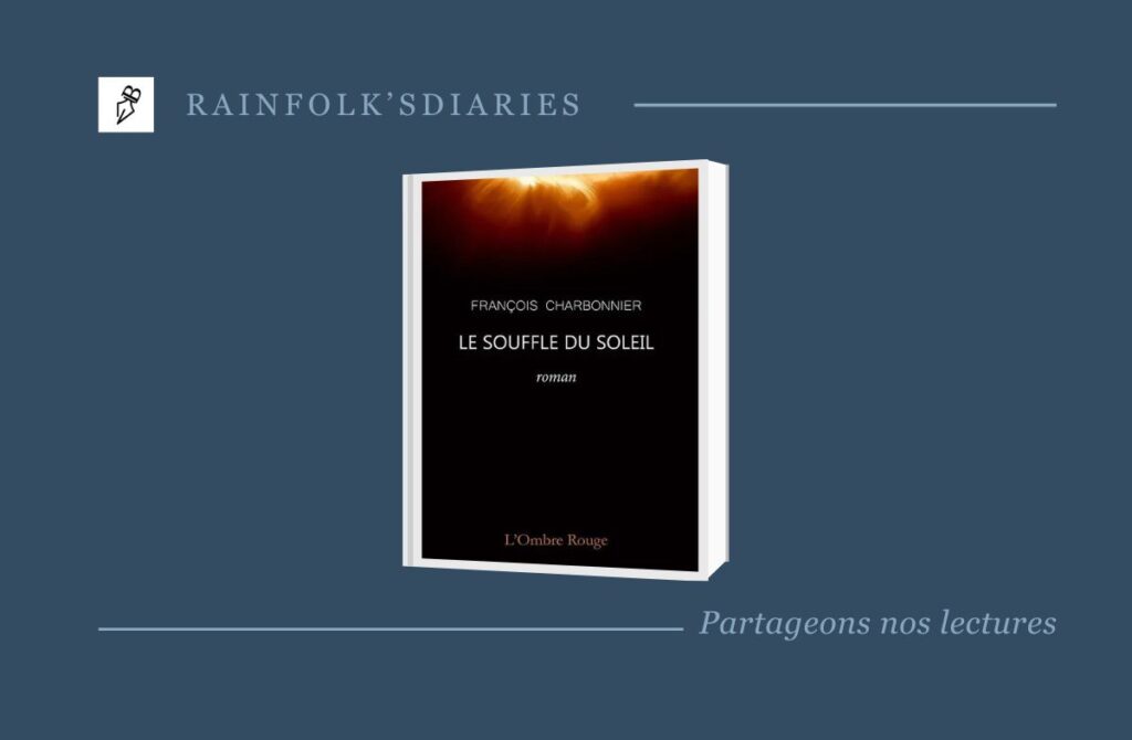 Le Souffle du soleil – François Charbonnier rainfolk-le-souffle-du-soleil
