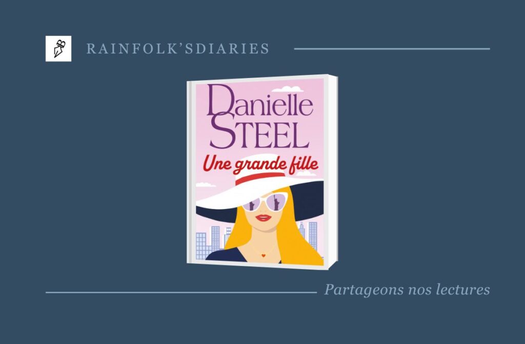 Une grande fille – Danielle Steel Une grande fille sort des sentiers battus par Danielle Steel