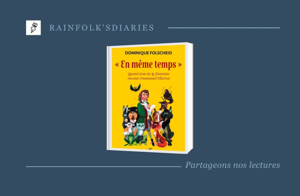 Jean de La Fontaine et Emmanuel Macron : Quand les Fables Rencontre la Politique Française Découvrez En même temps, l'ouvrage de Dominique Folscheid qui revisite les fables de La Fontaine à l'ère Macron.