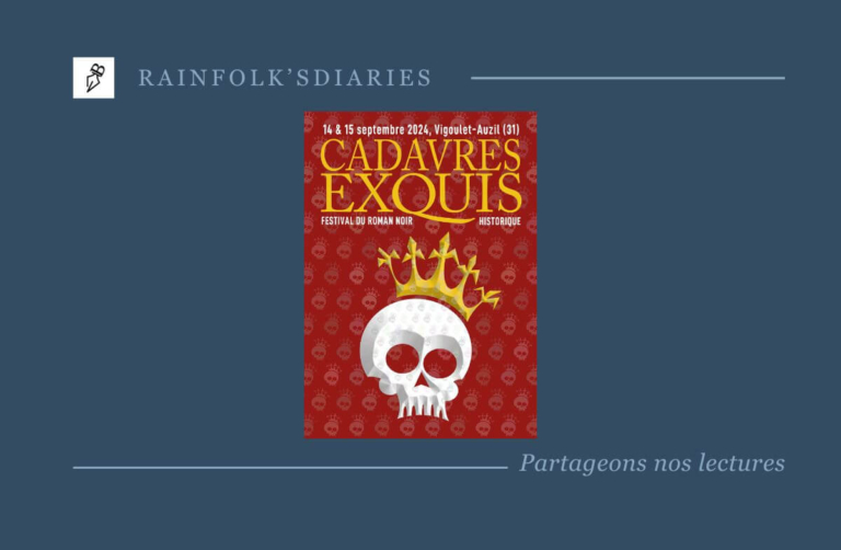 Festival Cadavres Exquis à Vigoulet-Auzil : Une Immersion dans le Roman Noir Historique rainfolk-festival-cadavres-exquis