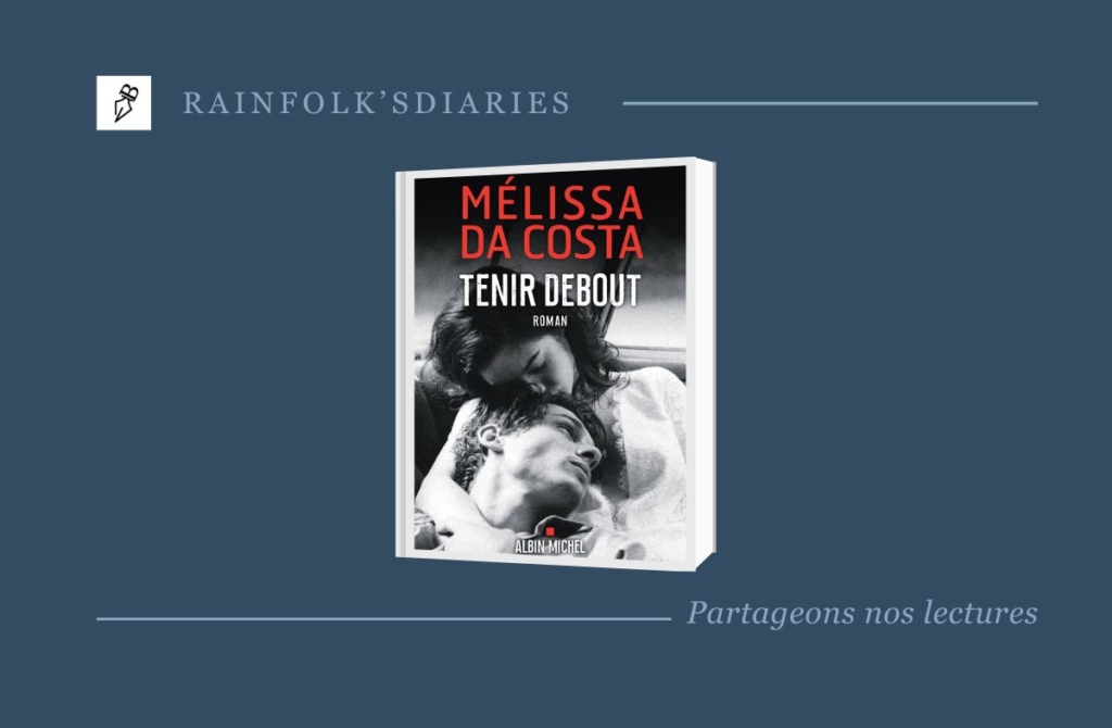 Tenir debout : Un voyage au cœur de la complexité humaine et du couple Découvrez Tenir debout, le roman de Mélissa Da Costa qui explore l'amour et la résilience face à l'adversité.