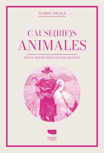 Cause(rie)s animales - Petit traité pour les maltraités Cause(rie)s animales - Petit traité pour les maltraités