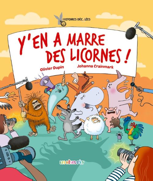 Y en a marre des licornes ! : le nouveau phénomène littéraire jeunesse d’Olivier Dupin Y en a marre des licornes ! : le nouveau phénomène littéraire jeunesse d’Olivier Dupin