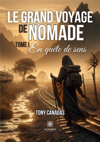 Le Grand Voyage de Nomade - Tony Canadas Le Grand Voyage de Nomade - Tony Canadas