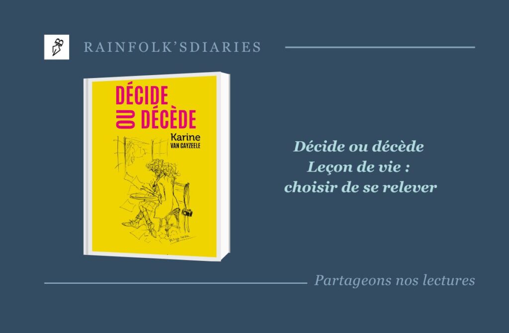 Résilience et espoir dans « Décide ou décède » de Karine van Cayzeele