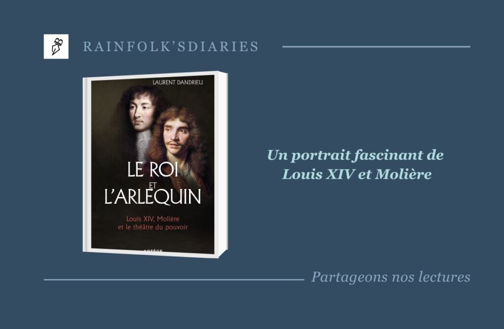 Le Roi et l’Arlequin : Une Plongée dans la Relation entre Louis XIV et Molière Laurent Dandrieu : Dans "Le Roi et l'Arlequin", plongez au cœur de la relation entre Louis XIV et Molière. Une histoire fascinante où le théâtre devient un outil de pouvoir et d'expression artistique.