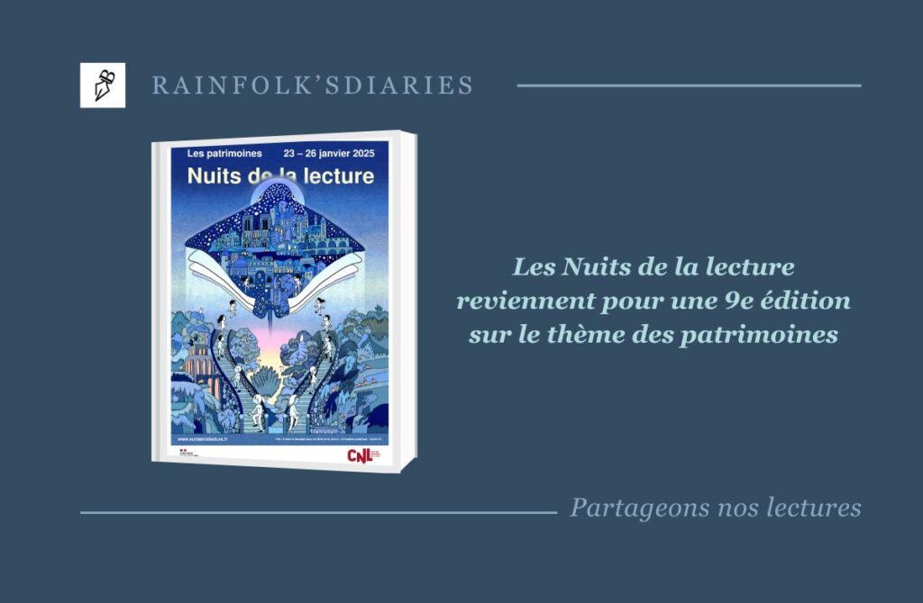 Les Nuits de la Lecture 2025 : Un Rendez-Vous Culturel Incontournable Organisées pour la quatrième année consécutive par le Centre national du livre (CNL) sur proposition du ministère de la Culture pour célébrer le plaisir de lire, les Nuits de la lecture reviennent du 23 au 26 janvier 2025, sur le thème « les patrimoines ».