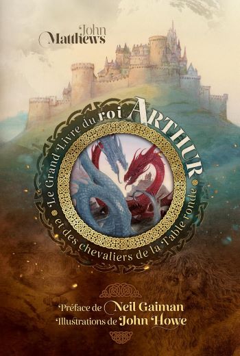 Le Grand Livre du Roi Arthur et des Chevaliers de la table ronde