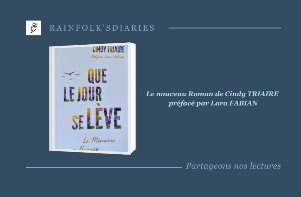 Que le jour se lève : la mémoire en bagage de Cindy Triaire – Un roman hommage à la résilience