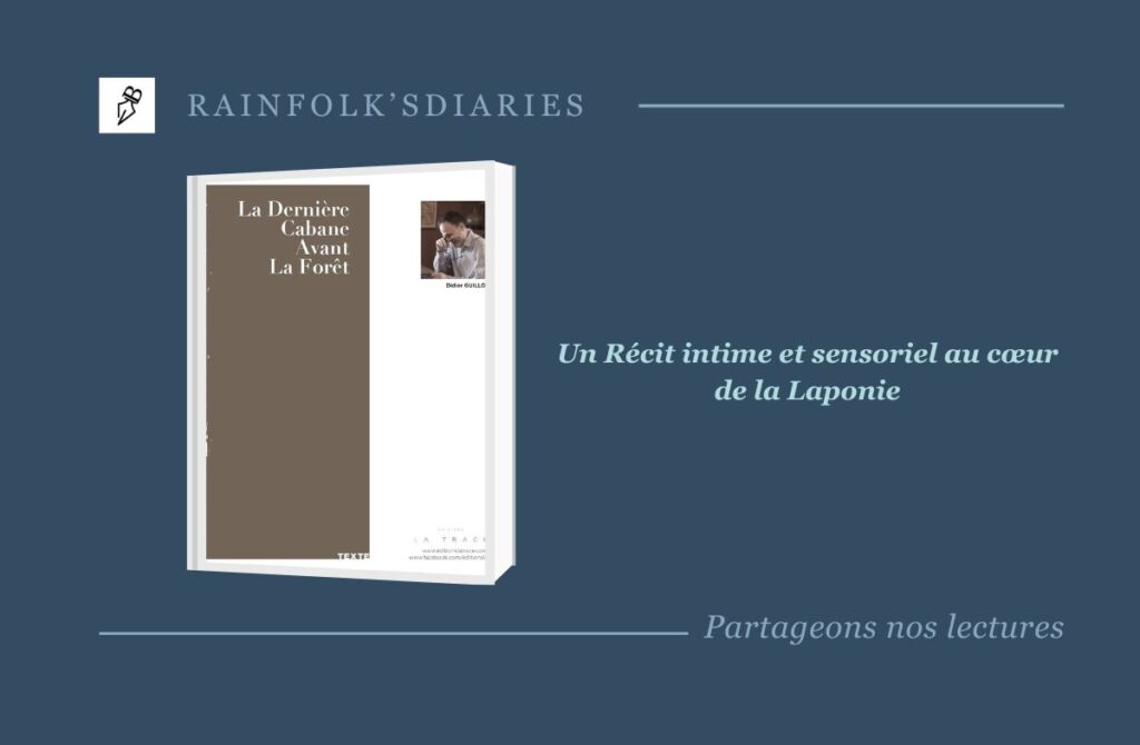 La Dernière Cabane Avant la Forêt Imaginez une étendue infinie de glace et de silence, où le ciel s’embrase sous les aurores boréales et où chaque pas sur la neige vous rapproche d’une vérité essentielle. C’est cette aventure singulière que raconte Didier Guillot dans La Dernière Cabane Avant la Forêt. Plus qu’un simple récit de voyage, ce livre est une plongée intime au cœur de la Laponie finlandaise, où la nature brute devient le théâtre de révélations intérieures et de dépassement de soi.