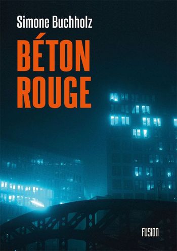 couverture livre beton rouge Béton Rouge : Quand Simone Buchholz Transperce l'âme du Noir