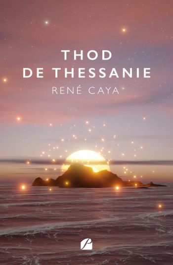 couverture du livre Thod de Thessanie - René Caya Thod de Thessanie - René Caya