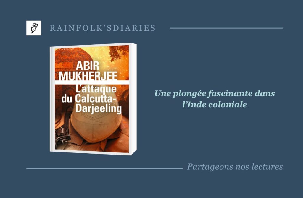 L’Attaque du Calcutta-Darjeeling : Une plongée fascinante dans l’Inde coloniale "Plongez dans l’Inde coloniale de 1919 avec 'L’Attaque du Calcutta-Darjeeling' d’Abir Mukherjee. Ce roman policier captivant ne se contente pas de vous tenir en haleine avec son intrigue : il vous immerge également dans les complexités historiques et sociopolitiques de l’époque du Raj britannique. À travers des personnages richement développés et une trame narrative saisissante, Mukherjee explore les tensions entre Britanniques et Indiens, offrant une réflexion profonde sur une période cruciale de l'histoire
