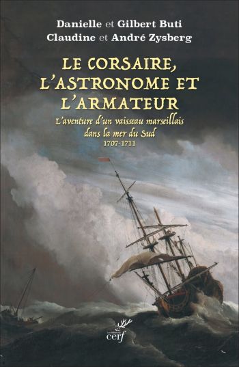 couverture livre le corsaire l'astronome et l'armateur Le corsaire, l'astronome et l'armateur - Danielle & Gilbert Buti et Claudine & André Zysberg