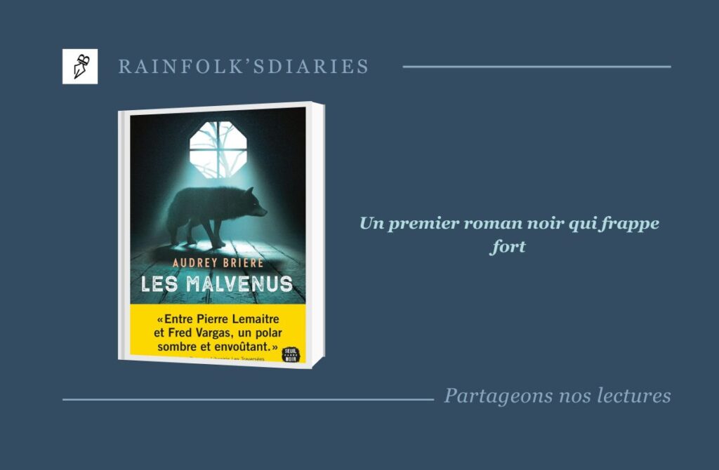 Les Malvenus : une plongée captivante dans l’obscurité d’un village bourguignon en 1917 Les Malvenus – Audrey Brière
