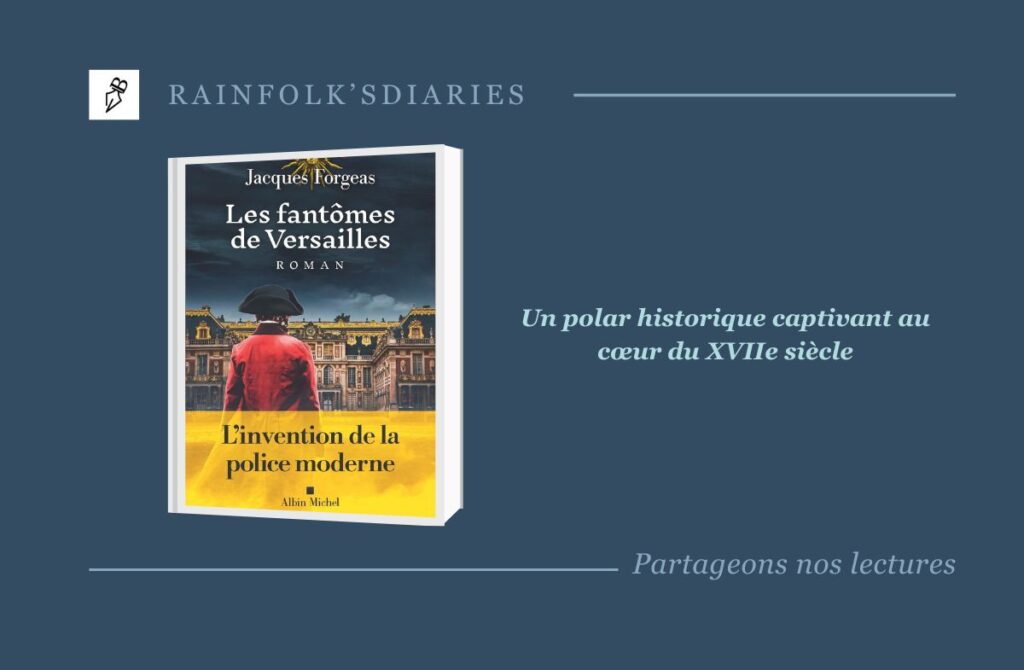 Les fantômes de Versailles : Un polar historique captivant au cœur du XVIIe siècle Les fantômes de Versailles - Jacques Forgeas