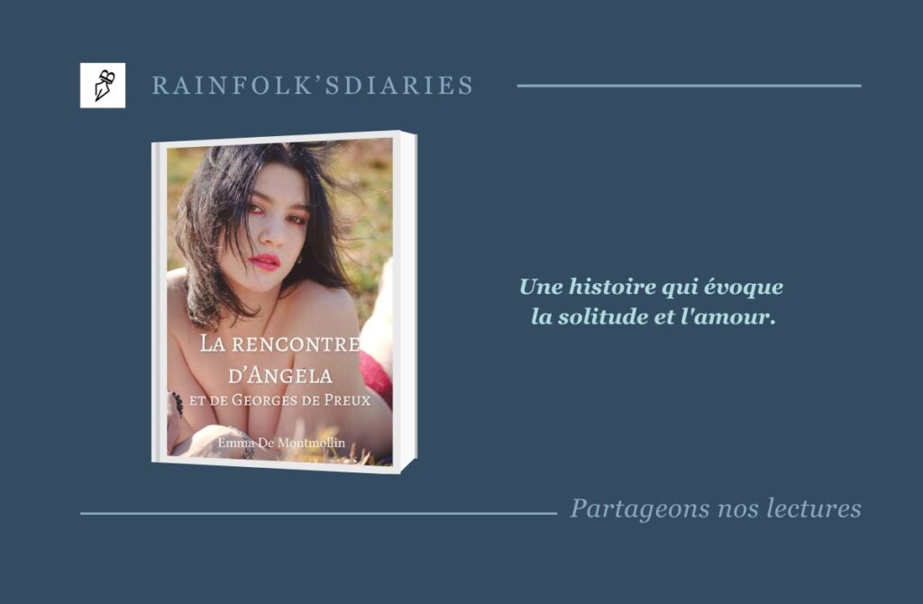 La rencontre d’Angela et de Georges de Preux : Un récit au-delà de l’érotisme La rencontre d’Angela et de Georges de Preux - Emma de Montmollin
