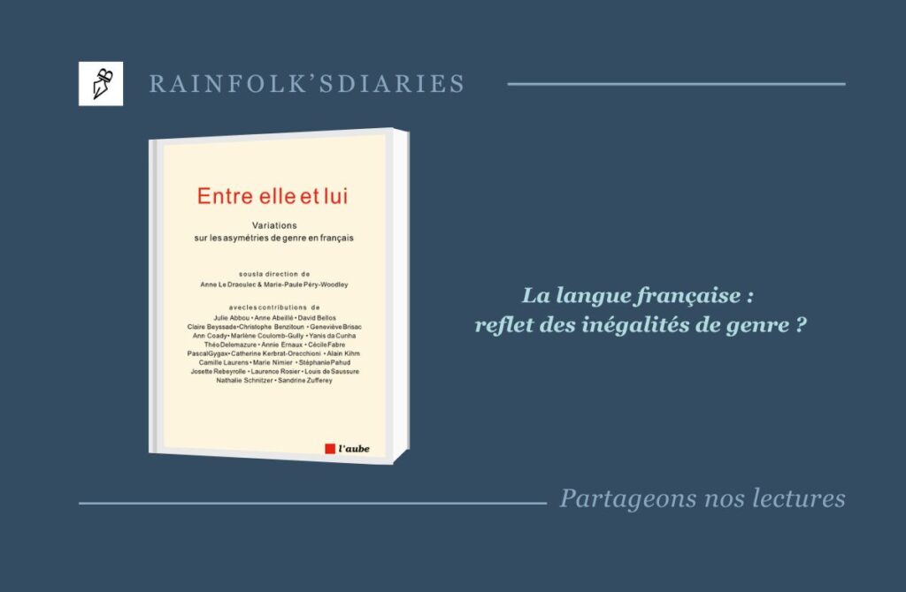 Entre elle et lui – Variations sur les asymétries de genre en français Entre elle et lui - Variations sur les asymétries de genre en français