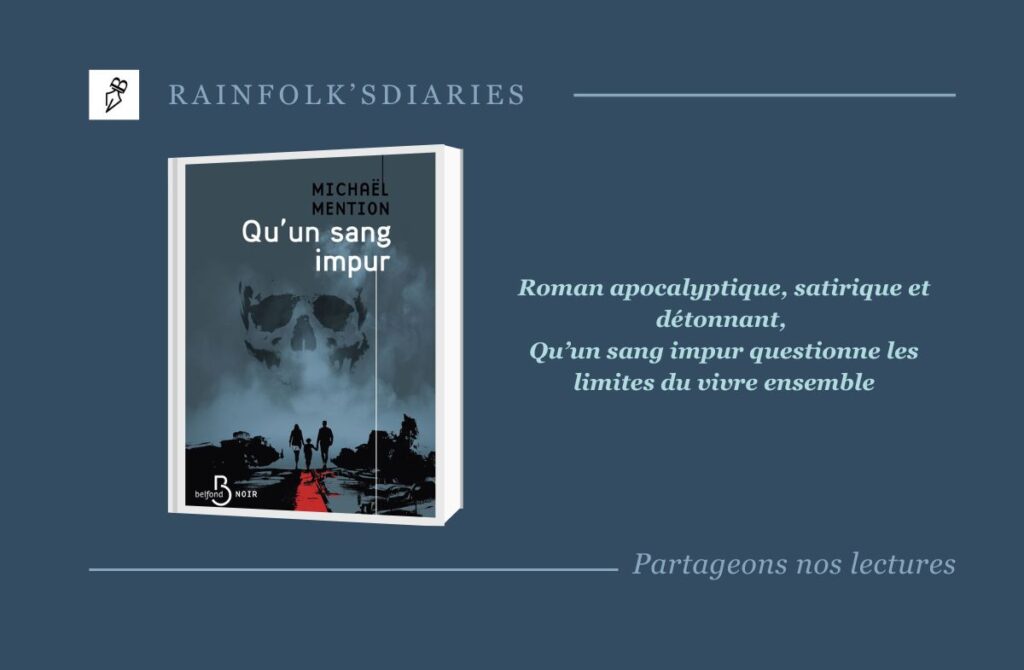 Qu’un sang impur – Un roman apocalyptique de Michaël Mention Qu’un sang impur - Michaël Mention