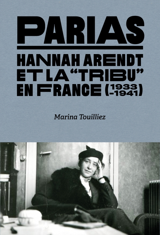 couverture Parias – Hannah Arendt et la « tribu » en France (1933-1941) Prix Jean Blot, en amitié 2025 : Marina Touilliez